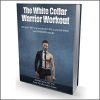 The White Collar Warrior Workout